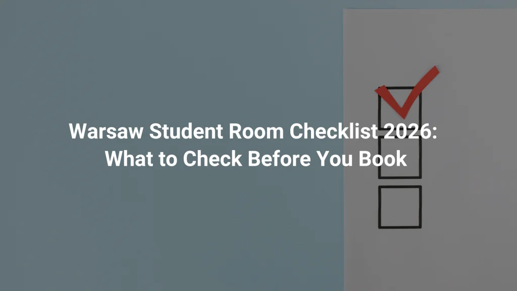 Warsaw Student Room Checklist 2026: What to Check Before You Book